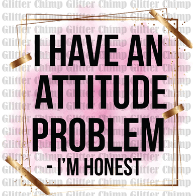 UVDTF - I Have An Attitude Problem