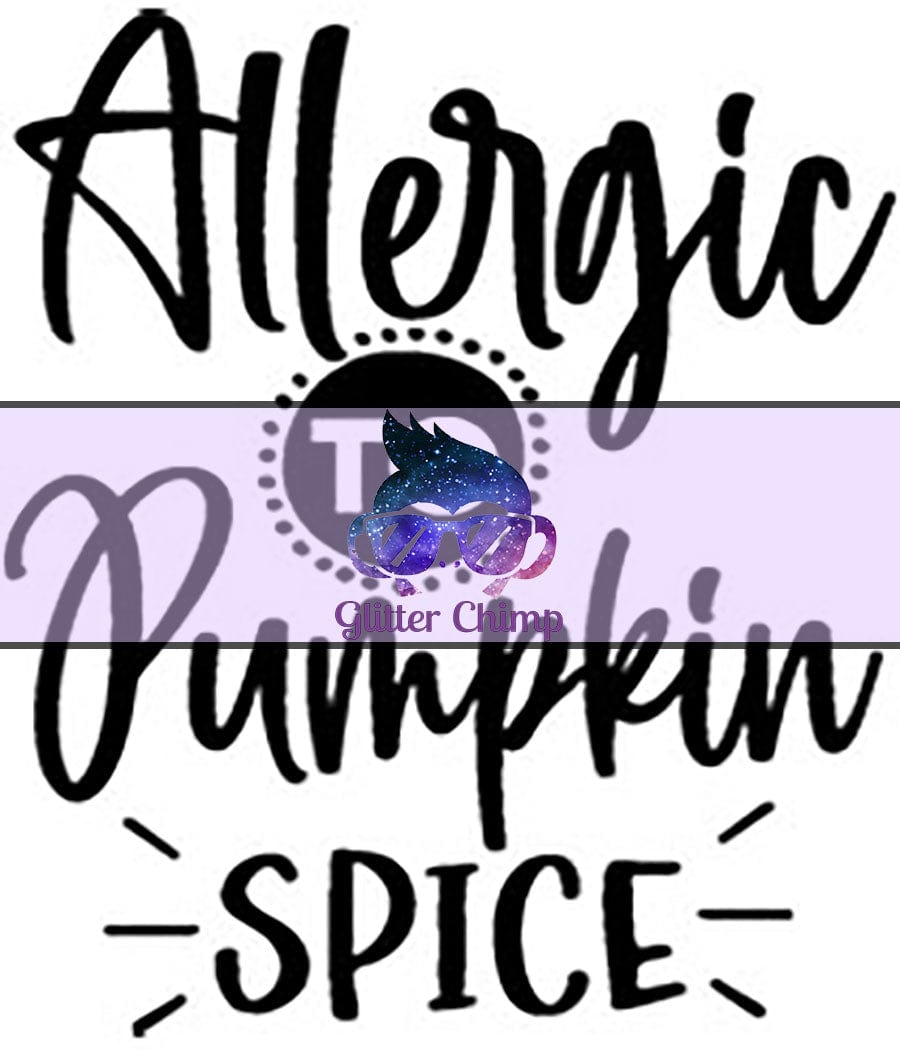 Glitter Chimp Adhesive Vinyl Decal - Allergic To Pumpkin Spice - Clear Background