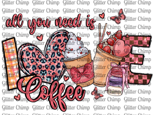 DTF - All You Need Is Love & Coffee