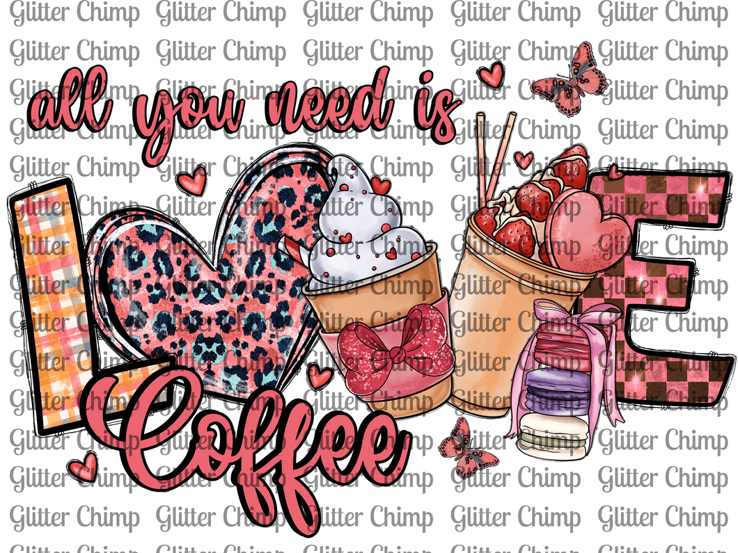 DTF - All You Need Is Love & Coffee