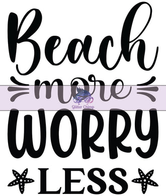 UVDTF - Beach More, Worry Less