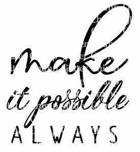 Glitter Chimp Adhesive Vinyl Decal - Make It Possible Always - 3" Clear