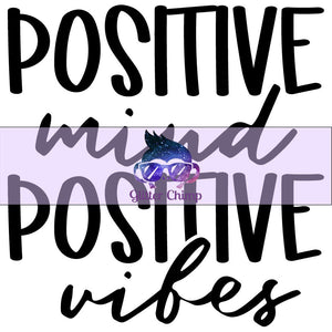 Glitter Chimp Adhesive Vinyl Decal - Positive Mind Positive Vibes - 3.5"x3.5" Clear Background