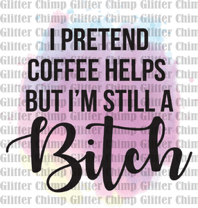 UVDTF - I Pretend Coffee Helps
