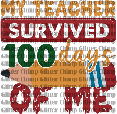 DTF - My Teacher Survived 100 Days of Me!