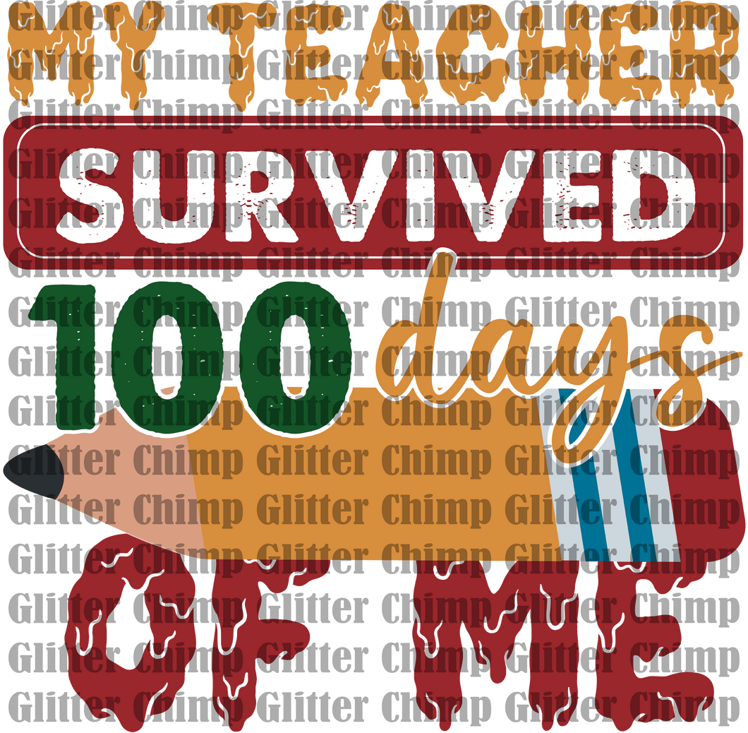 DTF - My Teacher Survived 100 Days of Me!