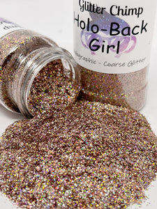 Holo-Back Girl - Coarse Holographic Glitter