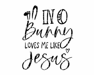 DTF - No Bunny Loves Me Like Jesus