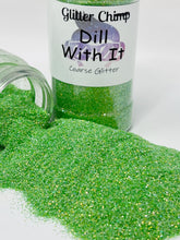 Load image into Gallery viewer, Dill With It - Coarse Glitter