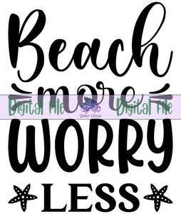 Beach More, Worry Less - Digital File