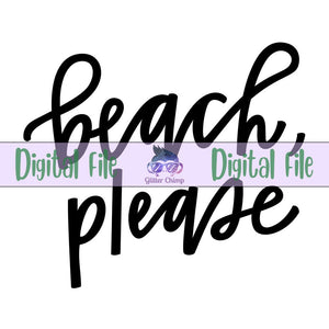 Beach Please - Digital File