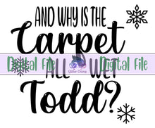 Load image into Gallery viewer, Carpet Todd? - Digital File