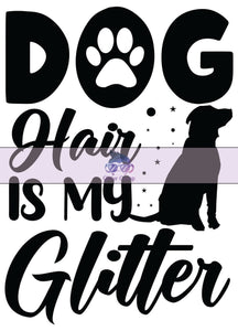 Glitter Chimp Adhesive Vinyl Decal - Dog Hair Is My Glitter - 3.75"x3" Clear Background