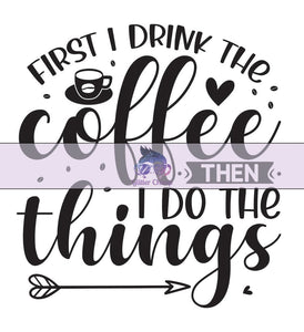 Glitter Chimp Adhesive Vinyl Decal - First I Drink The Coffee - 3"x3.25" Clear Background