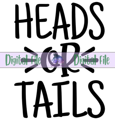 Heads Or Tails - Digital File