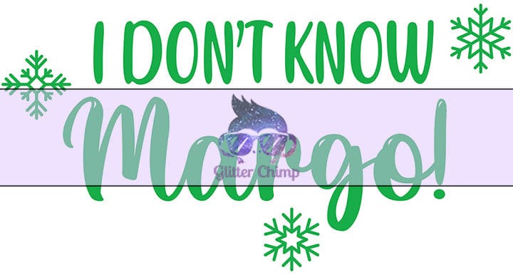 Glitter Chimp Adhesive Vinyl Decal - I Don't Know Margo! - 3.75