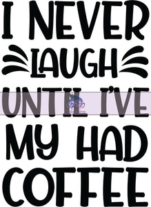 Glitter Chimp Adhesive Vinyl Decal - I Never Laugh Until Coffee - 3"x3" Clear Background