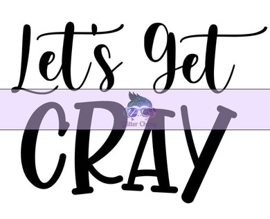 Glitter Chimp Adhesive Vinyl Decal - Let's Get Cray - 3