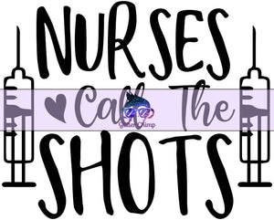 Glitter Chimp Adhesive Vinyl Decal - Nurses Call The Shots - 3"x3" Clear Background