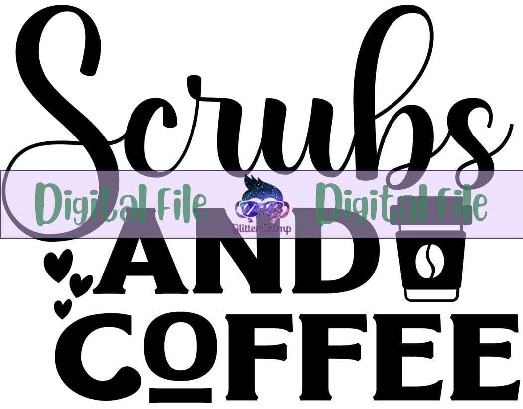 Scrubs & Coffee - Digital File