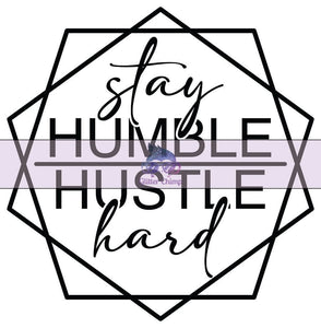 Glitter Chimp Adhesive Vinyl Decal - Stay Humble Hustle Hard Hexagon - 3"x3" Clear Background