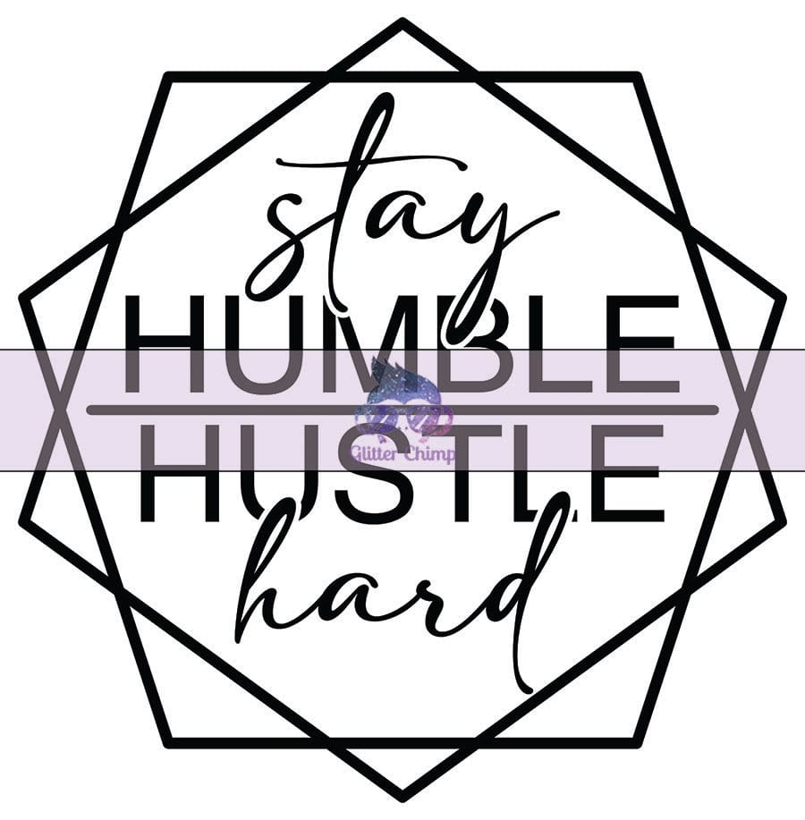 Glitter Chimp Adhesive Vinyl Decal - Stay Humble Hustle Hard Hexagon - 3