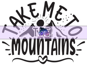 Glitter Chimp Adhesive Vinyl Decal - Take Me To The Mountains - 3"x3" Clear Background