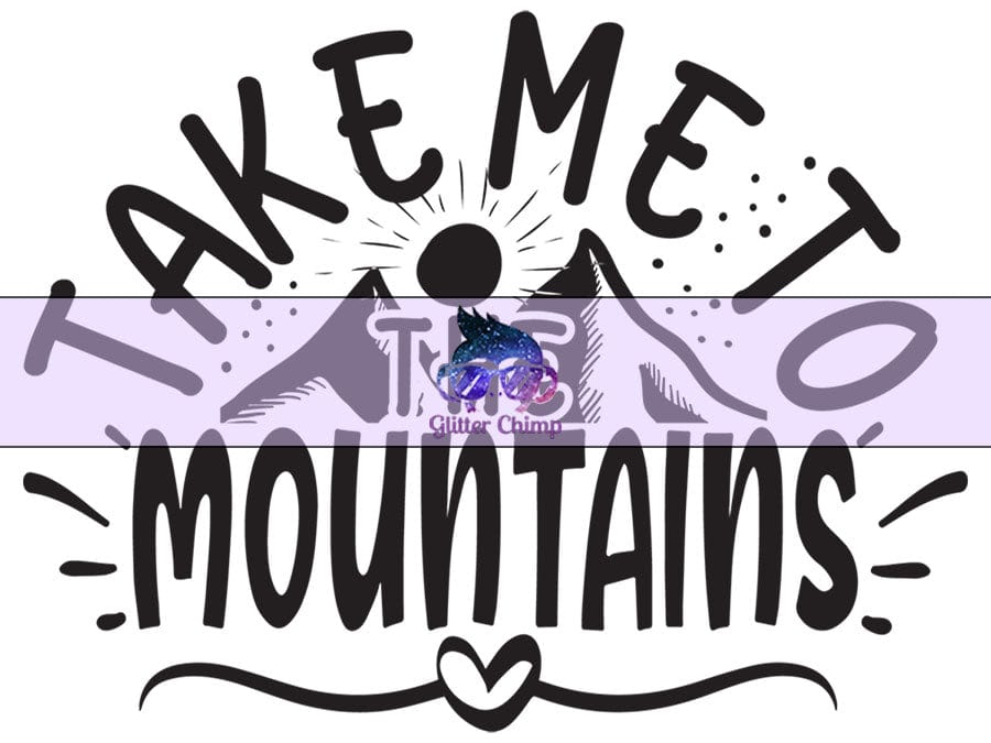 Glitter Chimp Adhesive Vinyl Decal - Take Me To The Mountains - 3